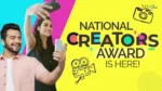 India Launches National Creators Award to Spotlight Digital Talent!